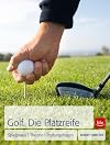 Golf. Die Platzreife : Spielpraxis, Theorie, Prüfungsfragen