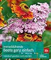 Immerblühende Beete ganz einfach: Individuell gestalten rund ums Jahr