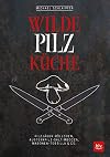 Wilde Pilzküche