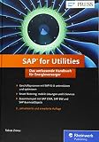Sap For Utilities So Optimieren Sie Ihre Geschftsprozesse Mit Sap Isu Das Umfassende Handbuch Fr Energieversorger