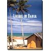 Living in Bahia = Vivir en Bahia = Vivere in Bahia = Viver em Bahia
