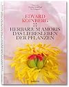 Koinberg - Herbarium Amoris. Das Liebesleben der Pflanzen
