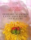 Herbarium Amoris : La vie amoureuse des fleurs