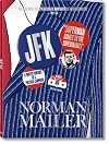 Norman Mailer. JFK. Superman Comes to the Supermarket