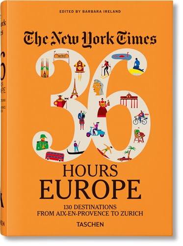 The New York Times 36 Hours. Europe. 3rd Edition: Barbara Ireland