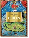 The Book of Bibles: The Most Beautiful Illuminated Bibles of the Middle Ages