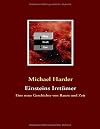 Einsteins Irrtümer. Eine neue Geschichte von Raum und Zeit ... und vielem anderen.