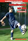 Fußballtraining mit Kids - In 12 Wochen zum Spitzenteam