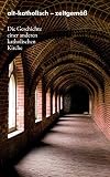 Alt-Katholisch - Zeitgem (German Edition)