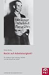 Recht auf Arbeitslosigkeit? : ein Lesebuch &uuml;ber Leistung, Faulheit und die Zukunft der Arbeit