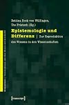 Epistemologie und differenz : Zur reproduktion des wissens in den wissenschaften