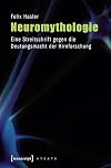 Neuromythologie eine Streitschrift gegen die Deutungsmacht der Hirnforschung