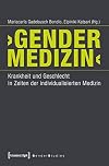 "Gender-Medizin" : Krankheit und Geschlecht in Zeiten der individualisierten Medizin
