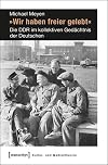 "Wir haben freier gelebt" : die DDR im kollektiven gedächtnis der Deutschen
