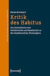 Kritik des Habitus : zur Intersektion von Kollektivität und Geschlecht in der akademischen Philosophie