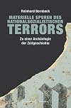 Materielle Spuren des nationalsozialistischen Terrors: Zu einer Archäologie der Zeitgeschichte