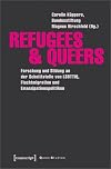 Refugees & Queers: Forschung und Bildung an der Schnittstelle von LSBTTIQ, Fluchtmigration und Emanzipationspolitiken (Queer Studies, Bd. 17)