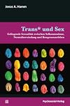 Trans* und Sex: Gelingende Sexualität zwischen Selbstannahme, Normüberwindung und Kongruenzerleben [ThH16]