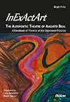 InExActArt―the Autopoietic Theatre of Augusto Boal: A Handbook of Theatre of the Oppressed Practice