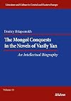 The Mongol Conquests in the Novels of Vasily Yan: An Intellectual Biography (Literature and Culture in Central and Eastern Europe)