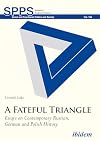 A Fateful Triangle: Essays on Contemporary Russian, German, and Polish History (Soviet and Post-Soviet Politics and Society)