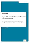 Gegen Hitler und den Krieg: Der Attentäter Johann Georg Elser:Eine biographische Untersuchung und Vorschläge für eine Behandlung des Themas im Geschichtsunterricht der Hauptschule (German Edition)