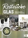 Resteliebe Glas - Alles verwenden, nichts verschwenden!