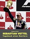Sebastian Vettel - Tagebuch einer Karriere (German Edition)