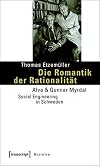 Die romantik der rationalität : Alva & Gunnar myrdal - social engineering in Schweden