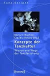 Konzepte der tanzkultur : wissen und Wege der Tanzforschung
