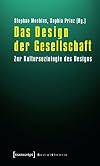Das design der gesellschaft : zur kultursoziologie des designs
