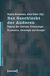 Das geschlecht der Anderen : figuren der alteritΓ€t: kriminologie, psychiatrie, Ethnologie und zoologie