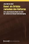 Kunst als brücke zwischen den kulturen : Afro-amerikanische musik im licht der schwarzen bürgerrechtsbewegung