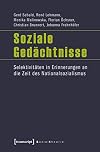 Soziale Gedächtnisse : Selektivitäten in Erinnerungen an die Zeit des Nationalsozialismus