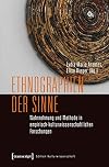 Ethnographien der sinne : wahrnehmung und methode in empirisch-kulturwissenschaftlichen Forschungen