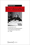Protexte : interaktionen von literarischen schreibprozessen und politischer opposition um 1968