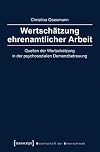 Wertschätzung ehrenamtlicher Arbeit : Quellen der Wertschätzung in der psychosozialen Demenzbetreuung