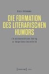 Die Formation des literarischen Humors : Ein psychoanalytischer Beitrag zur bürgerlichen Subjektivität