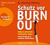 Schutz vor Burn-out Ballast abwerfen - kraftvoller leben ; Entschleunigung im modernen Arbeitsalltag