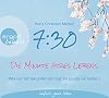 7:30 Uhr - Die Minute Ihres Lebens: Wie nur 60 Sekunden am Tag Sie positiv verändern
