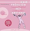 Fröhlich mit Abstand