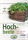Hochbeete: naturnah Gestalten