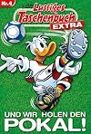 Lustiges Taschenbuch Extra - Fußball 04: Und wir holen den Pokal!