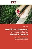 Sexualit De Ladolescent En Consultation De Mdecine Gnrale A Partir Dun Focus Group De Mdecins Gnralistes