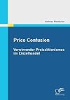 Price Confusion Verwirrender Preisaktionismus im Einzelhandel