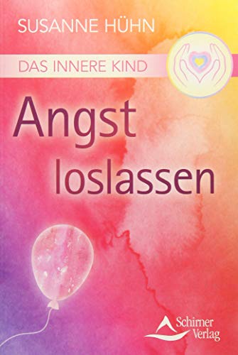 Das Innere Kind - Angst loslassen 