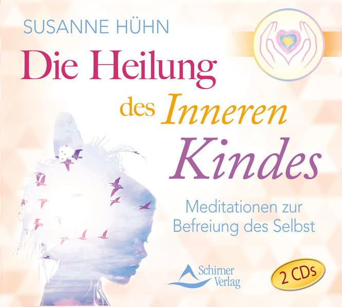 Die Heilung des inneren Kindes - 2 CDs
