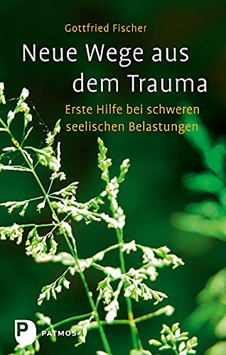 Neue Wege aus dem Trauma: Erste Hilfe bei schweren seelischen Belastungen