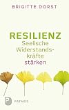 Resilienz: Seelische Widerstandskräfte stärken