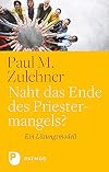 Naht das Ende des Priestermangels?: Ein Lösungsmodell